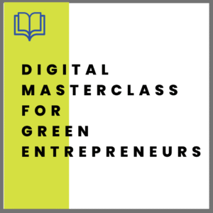 Digital Masterclass for Green Entrepreneurs